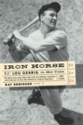 Image for Iron Horse : Lou Gehrig in His Time