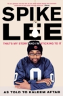 Image for Spike Lee  : that&#39;s my story and I&#39;m sticking to it