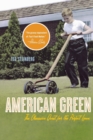 Image for American Green : The Obsessive Quest for the Perfect Lawn