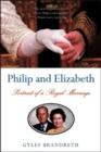 Image for Philip and Elizabeth : Portrait of a Royal Marriage