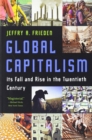 Image for Global capitalism  : its fall and rise in the twentieth century