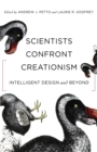 Image for Scientists confront creationism  : intelligent design and beyond