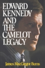 Image for Edward Kennedy and the Camelot Legacy