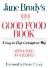 Image for Jane Brody&#39;s Good Food Book : Living the High-Carbohydrate Way