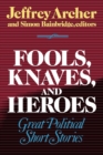Image for Fools, Knaves and Heroes : Great Political Short Stories