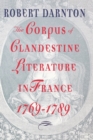 Image for The corpus of clandestine literature in France, 1769-1789