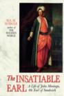Image for The Insatiable Earl : A Life of John Montagu, 4th Earl of Sandwich