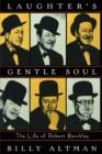 Image for Laughter&#39;s Gentle Soul : The Life of Robert Benchley