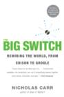 Image for The big switch  : rewiring the world, from Edison to Google