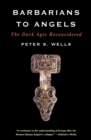 Image for Barbarians to angels  : the Dark Ages reconsidered