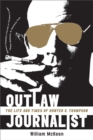Image for Outlaw Journalist : The Life and Times of Hunter S.Thompson