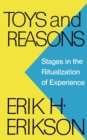 Image for Toys and Reasons : Stages in the Ritualization of Experience