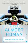 Image for Almost human  : making robots think