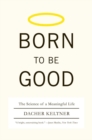 Image for Born to Be Good