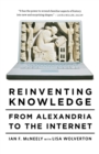 Image for Reinventing knowledge  : from Alexandria to the Internet