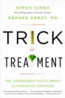 Image for Trick or Treatment : The Undeniable Facts About Alternative Medicine