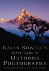 Image for Galen Rowell&#39;s inner game of outdoor photography