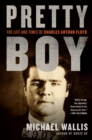 Image for Pretty Boy  : the life and times of Charles Arthur Floyd