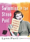 Image for Swimming in the steno pool  : a retro guide to making it in the office