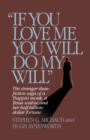Image for &quot;If You Love Me, You Will Do My Will&quot; : The Stranger-Than-Fiction Saga of a Trappist Monk, a Texas Widow, and Her Half-Billion-Dollar Fortune