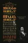 Image for From Bible Belt to Sunbelt : Plain-Folk Religion, Grassroots Politics, and the Rise of Evangelical Conservatism