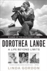 Image for Dorothea Lange  : a life beyond limits