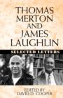 Image for Thomas Merton and James Laughlin : Selected Letters