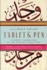 Image for Tablet &amp; pen  : literary landscapes from the modern Middle East