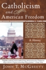 Image for Catholicism and American Freedom: A History