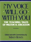 Image for My Voice Will Go With You: The Teaching Tales of Milton H. Erickson