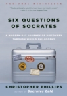 Image for Six Questions of Socrates: A Modern-Day Journey of Discovery through World Philosophy