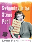 Image for Swimming in the Steno Pool: A Retro Guide to Making It in the Office