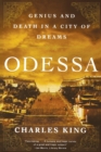 Image for Odessa  : genius and death in a city of dreams