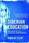 Image for Siberian Education : Growing Up in a Criminal Underworld