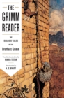 Image for The Grimm Reader: The Classic Tales of the Brothers Grimm