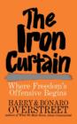 Image for The Iron Curtain : Where Freedom&#39;s Offensive Begins