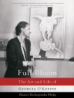 Image for Full Bloom: The Art and Life of Georgia O&#39;Keeffe