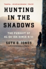 Image for Hunting in the shadows  : the pursuit of Al Qa&#39;ida since 9/11