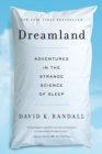 Image for Dreamland  : adventures in the strange science of sleep