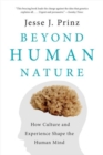 Image for Beyond Human Nature : How Culture and Experience Shape the Human Mind
