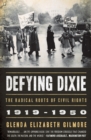 Image for Defying Dixie: the radical roots of civil rights, 1919-1950
