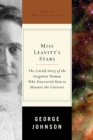 Image for Miss Leavitt&#39;s Stars: The Untold Story of the Woman Who Discovered How to Measure the Universe
