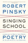 Image for Singing School : Learning to Write (and Read) Poetry by Studying with the Masters