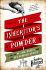 Image for The Inheritor&#39;s Powder : A Tale of Arsenic, Murder, and the New Forensic Science