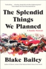 Image for The Splendid Things We Planned - A Family Portrait