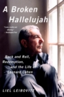 Image for A Broken Hallelujah - Rock and Roll, Redemption, and the Life of Leonard Cohen