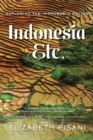 Image for Indonesia, Etc. - Exploring the Improbable Nation