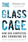 Image for The glass cage  : how our computers are changing us
