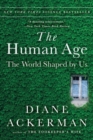 Image for The Human Age - The World Shaped By Us