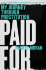 Image for Paid For - My Journey Through Prostitution